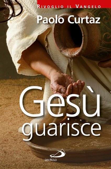 Gesù guarisce - Paolo Curtaz - ebook