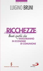 Ricchezze. Beati quelli che investiranno in economie di comunione