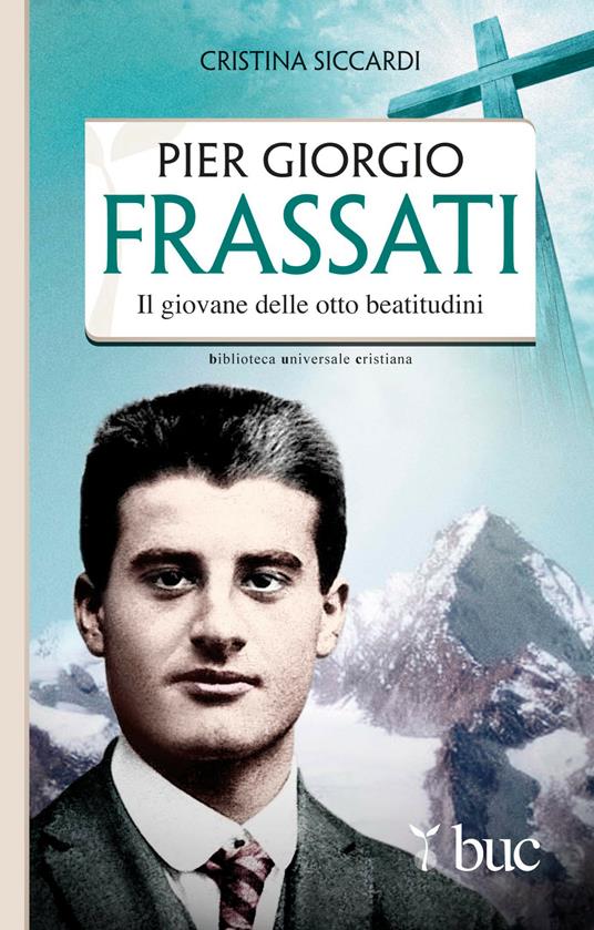 Piergiorgio Frassati. Il giovane delle otto beatitudini - Cristina Siccardi - ebook