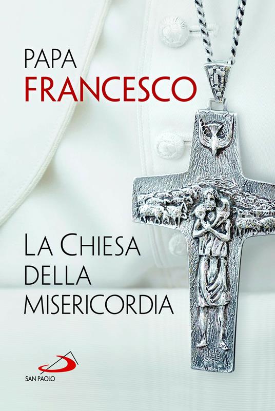 La Chiesa della misericordia - Francesco (Jorge Mario Bergoglio) - ebook