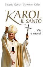 Karol il santo. Vita e miracoli