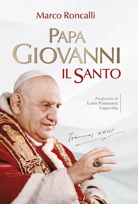 Papa Giovanni. Il santo - Marco Roncalli - ebook