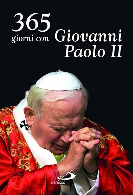 365 giorni con Giovanni Paolo II - Giovanni Paolo II,Aldino Cazzago - ebook