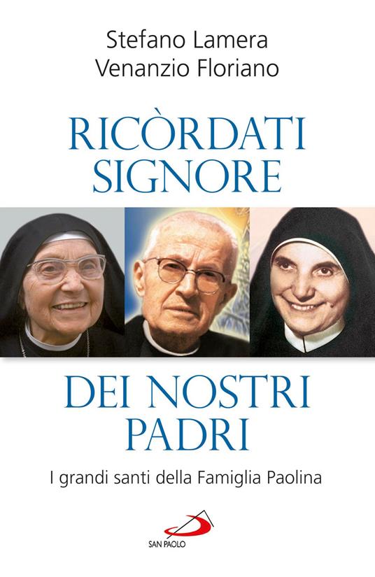 Ricordati signore dei nostri padri. I grandi santi della famiglia Paolina - Venanzio Floriano,Stefano Lamera - ebook