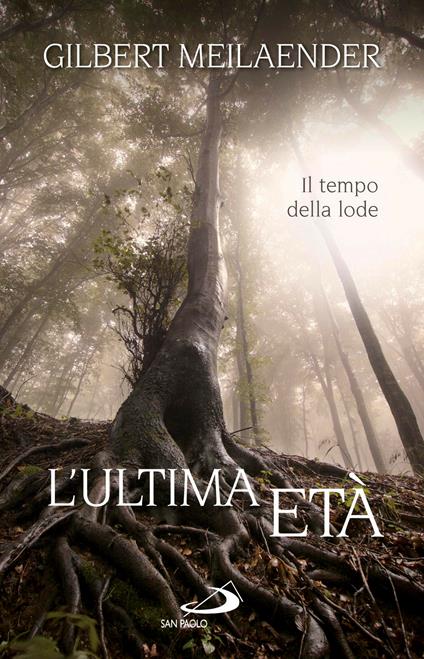 L' ultima età. Il tempo della lode - Gilbert Meilaender - ebook