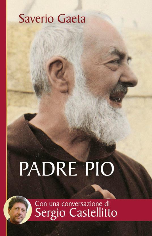Padre Pio. Il mistero del Dio vicino - Saverio Gaeta - ebook
