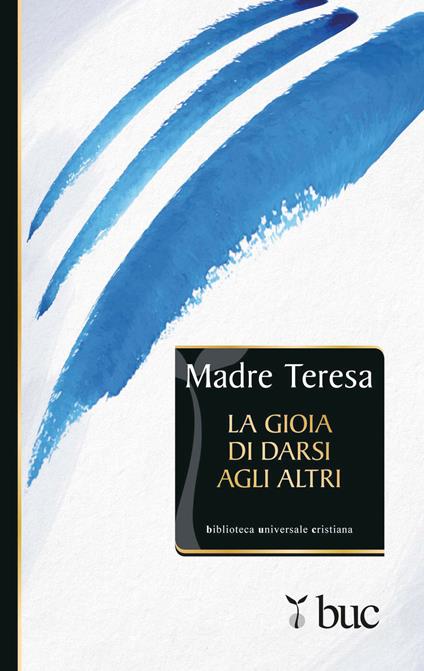 La gioia di darsi agli altri - Teresa di Calcutta (santa) - ebook
