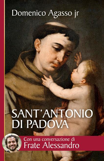 Sant'Antonio di Padova. Dove passa, entusiasma - Domenico jr. Agasso - ebook