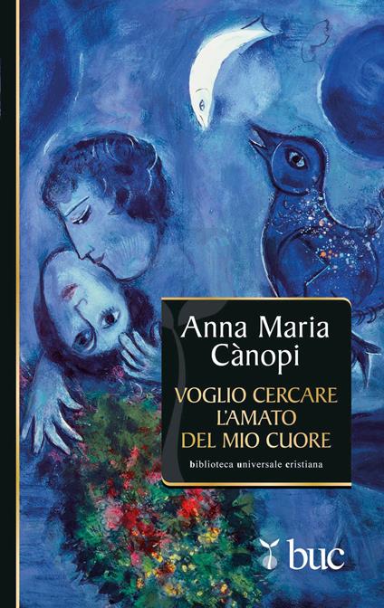Voglio cercare l'amato del mio cuore. Spunti meditativi sul Cantico dei Cantici - Anna Maria Cànopi - ebook