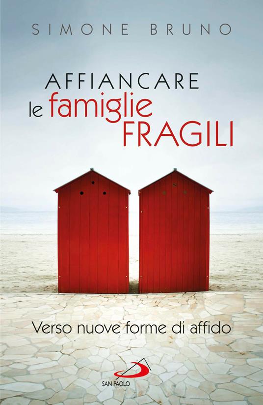 Affiancare le famiglie fragili. Verso nuove forme di affido - Simone Bruno - ebook