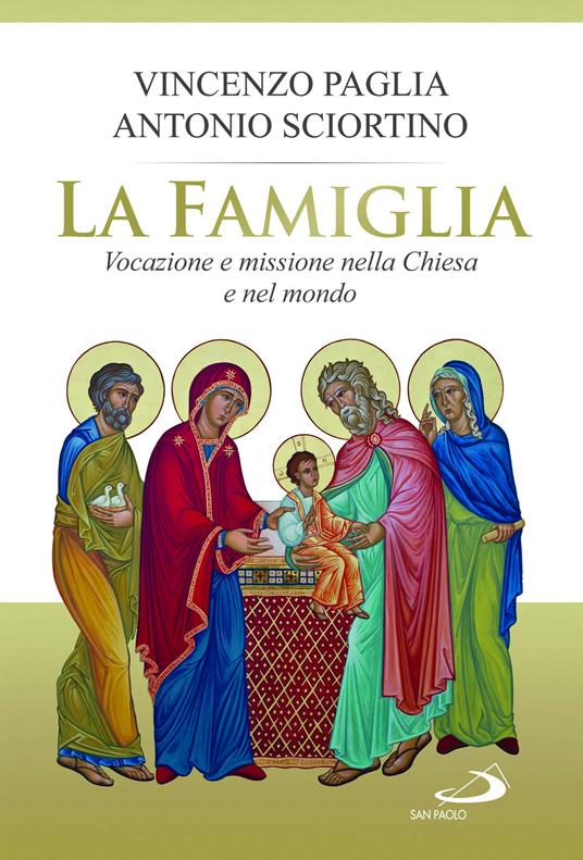 La famiglia. Vocazione e missione nella Chiesa e nel mondo - Vincenzo Paglia,Antonio Sciortino - ebook