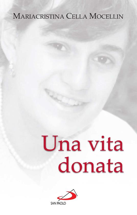 Una vita donata - Mariacristina Cella Mocellin,P. Garascia - ebook