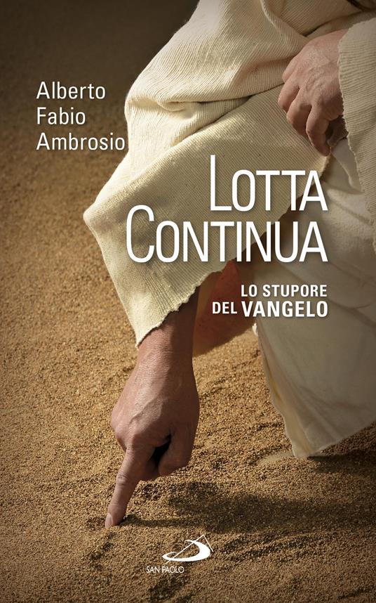 Lotta continua. Lo stupore del Vangelo - Alberto F. Ambrosio - ebook