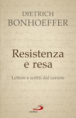 Resistenza e resa. Lettere e scritti dal carcere