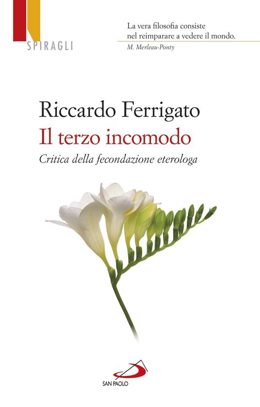 Il terzo incomodo. Critica della fecondazione eterologa - Riccardo Ferrigato - ebook