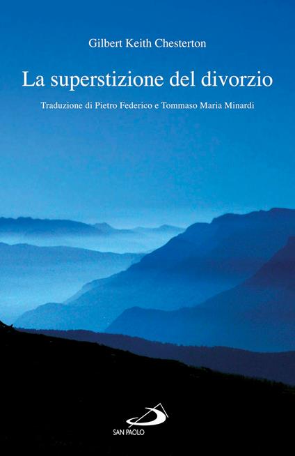 La superstizione del divorzio - Gilbert Keith Chesterton,Pietro Federico,Tommaso Maria Minardi - ebook