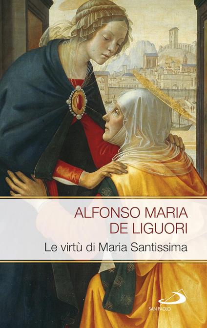Le virtù di Maria Santissima - Alfonso Maria de' Liguori - ebook