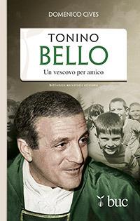Tonino Bello. Un vescovo per amico - Domenico Cives - copertina