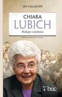 Chiara Lubich. Dialogo e profezia - Jim Gallagher - copertina
