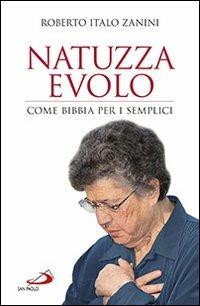 Natuzza Evolo. Come Bibbia per i semplici - Roberto Italo Zanini - copertina