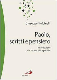 Paolo, scritti e pensiero. Introduzione alle lettere dell'apostolo - Giuseppe Pulcinelli - copertina