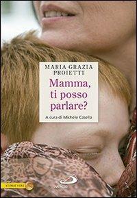 Mamma, ti posso parlare? - M. Grazia Proietti - copertina