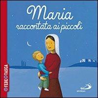 Maria raccontata ai piccoli. La fede in tasca - Katia Mrowiec,Sébastien Chebret - copertina