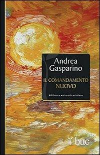 Il comandamento nuovo - Andrea Gasparino - copertina