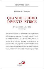 Quando l'uomo diventa istrice. La gelosia e l'invidia