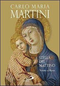 Stella del mattino. Novena a Maria - Carlo Maria Martini - copertina