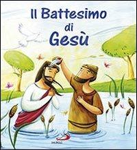 Il battesimo di Gesù. Ediz. illustrata - Katherine Sully,Simona Sanfilippo - copertina