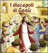 I discepoli di Gesù. Ediz. illustrata - Katherine Sully,Simona Sanfilippo - copertina