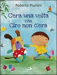 C'era una volta che Ciro non c'era - Roberto Piumini - copertina