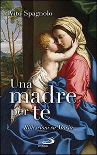 Una madre per te. Riflessioni su Maria - Vito Spagnolo - copertina