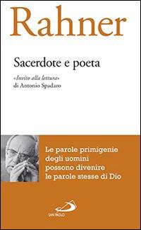 Sacerdote e poeta. «Invito alla lettura» di Antonio Spadaro - Karl Rahner - copertina