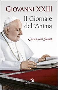 Il giornale dell'anima. Cammino di santità. Pagine scelte - Giovanni XXIII - copertina