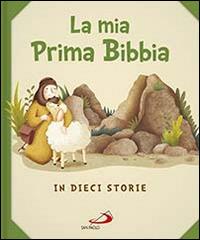 La mia prima Bibbia. In dieci storie - Silvia Vecchini,Giusy Capizzi - copertina