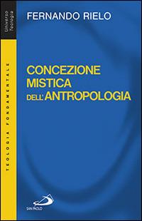 Concezione mistica dell'antropologia - Fernando Rielo - copertina