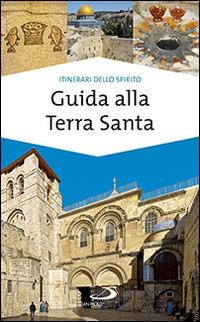 Guida alla Terra Santa - Ivana Bagini,Francesco Giulietti - copertina