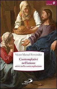 Contemplativi nell'azione, attivi nella contemplazione. La preghiera pastorale - Víctor Manuel Fernández - copertina