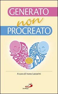 Generato, non procreato. La sfida dell'adozione - copertina