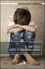 Il metodo anti-cyberbullismo. Per un uso consapevole di internet e dei social network