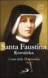 Santa Faustina Kowalska. I semi della misericordia - Natale Benazzi - copertina