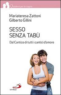 Sesso senza tabù. Dal Cantico di tutti i cantici d'amore - Gilberto Gillini,Mariateresa Zattoni Gillini - copertina