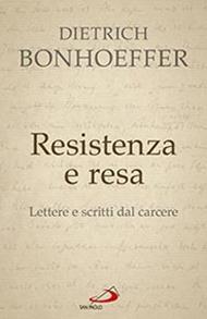 Resistenza e resa. Lettere e scritti dal carcere