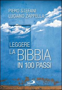 Leggere la Bibbia in 100 passi - Piero Stefani,Luciano Zappella - copertina