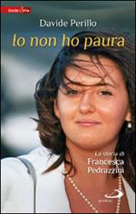 Io non ho paura. La storia di Francesca Pedrazzini