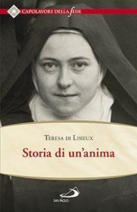Storia di un'anima. Ristabilita criticamente secondo la disposizione originale degli autografi - Teresa di Lisieux (santa) - copertina
