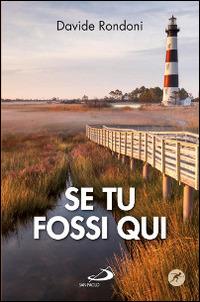 Se tu fossi qui - Davide Rondoni - copertina