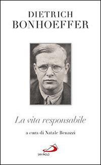 La vita responsabile. Un bilancio - Dietrich Bonhoeffer - copertina